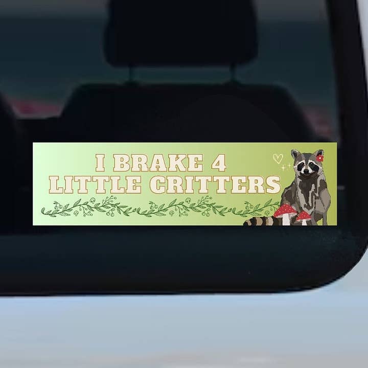 I Brake For Little Critters Bumper Sticker for wholesale by Toadstool Creations