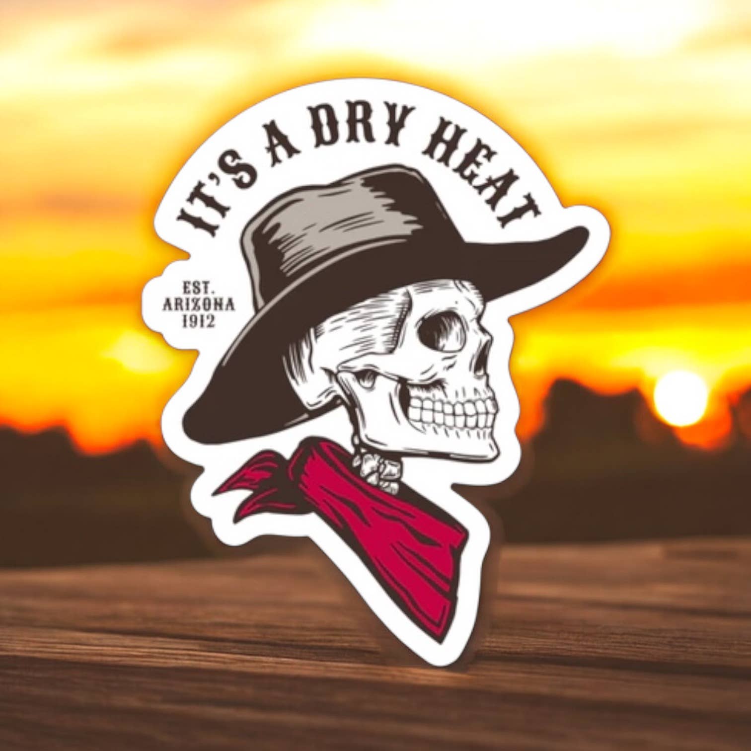 EARTHWILD - Vente Autocollant - Autocollant Arizona « It's a Dry Heat »2