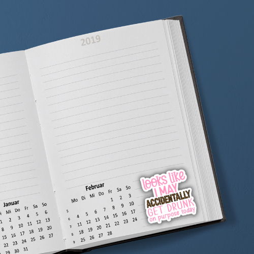 Forest Crafts – wholesale Sticker – '...accidently get drunk today' Funny / Sarcastic Stickers1