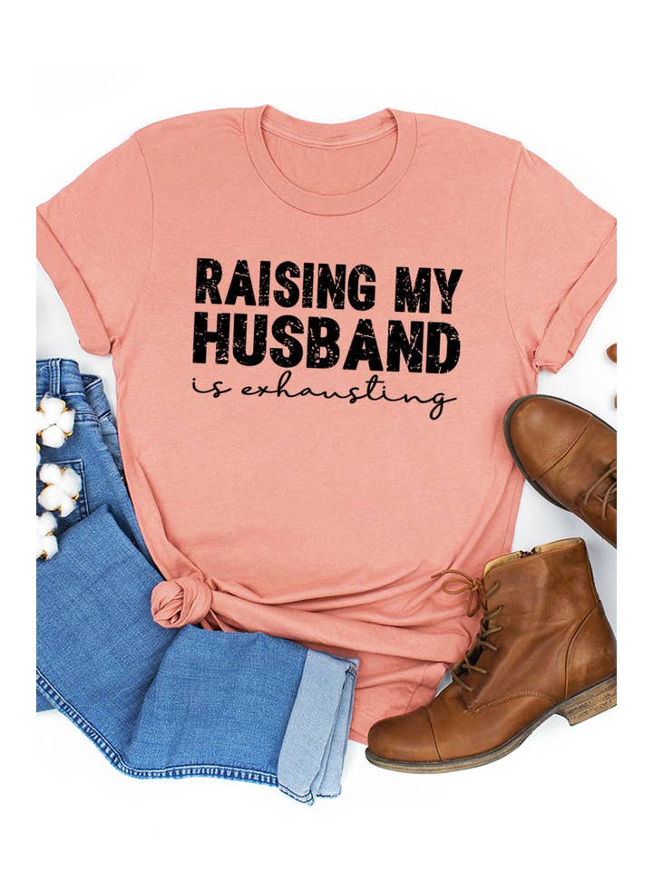 COLORBEAR - Wholesale Screen Printed T-Shirt - Women's - RAISING MY HUSBAND IS EXHAUSTING UNISEX SHORT SLEEVE12