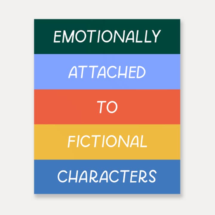 Emotionally Attached To Fictional Characters Vinyl Stickers for wholesale by Just Follow Your Art
