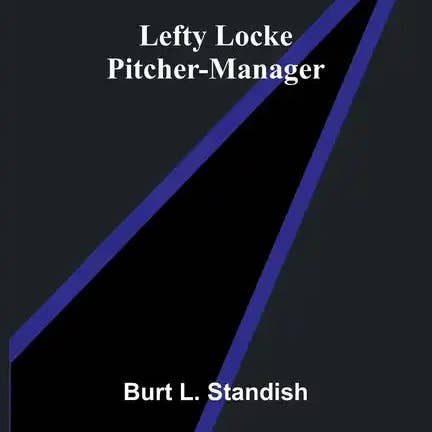 Books by splitShops - Wholesale Book - Adult - Lefty Locke Pitcher-Manager - Paperback