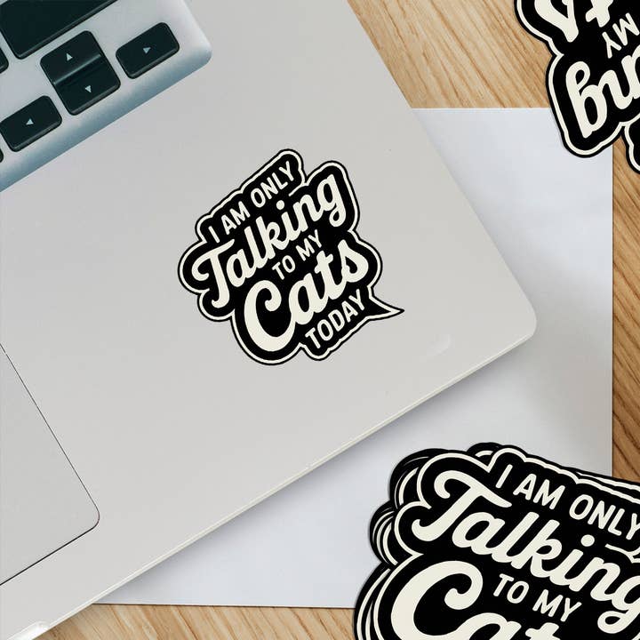 Ozark Sticker Company - Wholesale Sticker - Only talking to my cats today sticker3