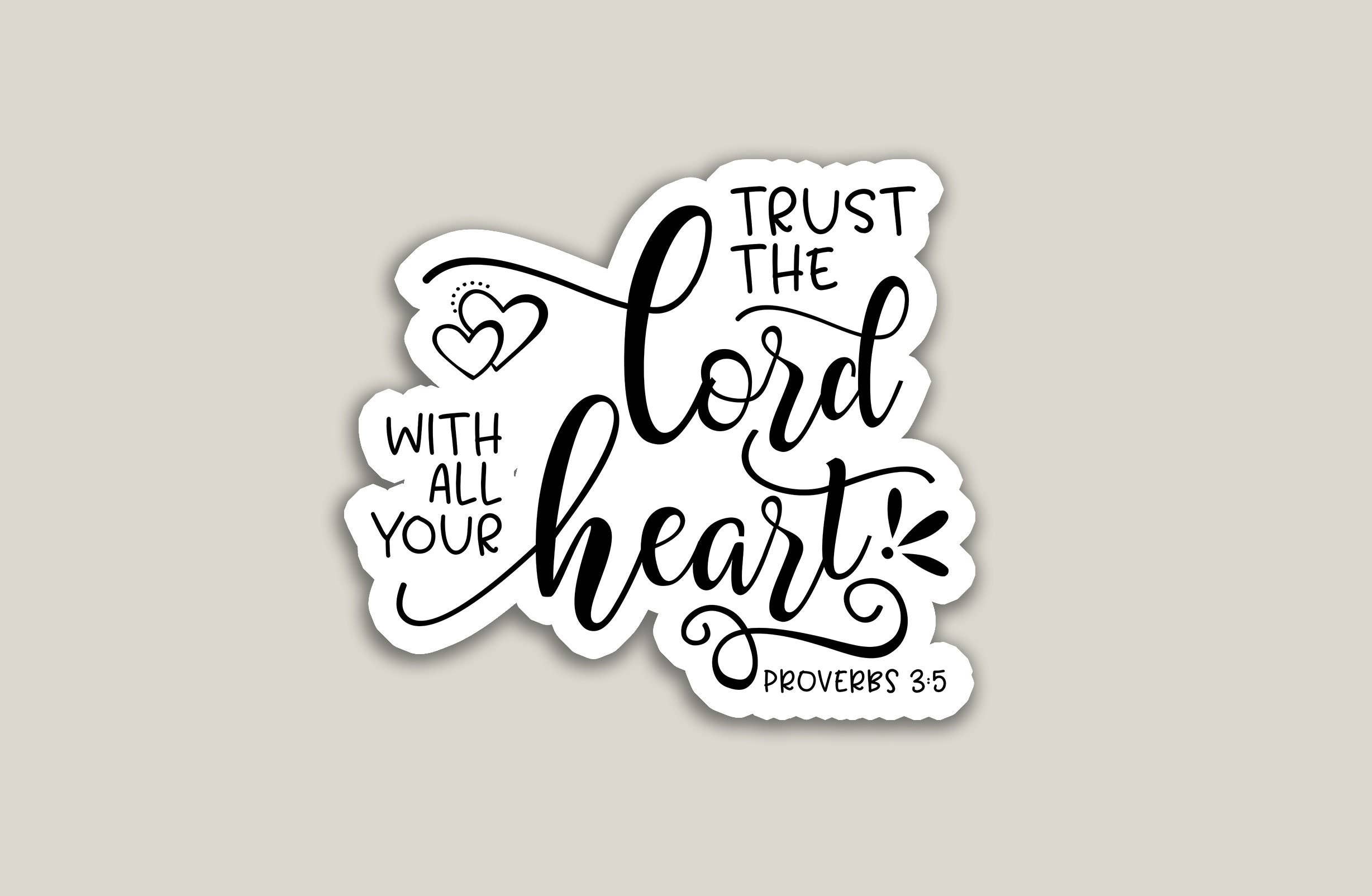 Heirloom Ink - Wholesale Sticker - Trust the Lord with all Your Heart Sticker | Proverbs 3:5