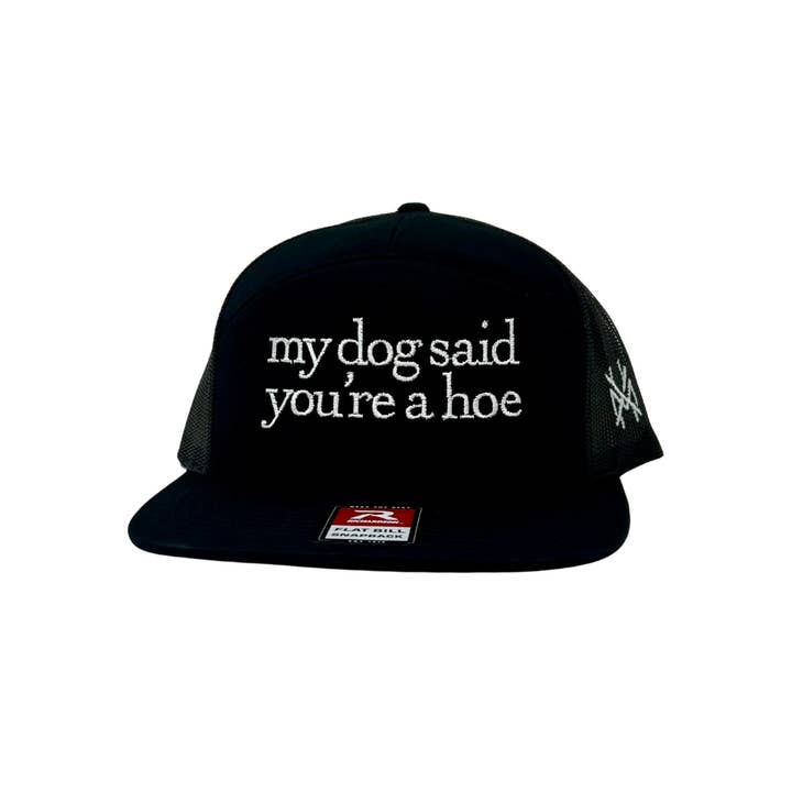 The Mad Hatter Co - Wholesale Trucker Hat - Unisex - MHC My Dog Said You're a Hoe Trucker Hat