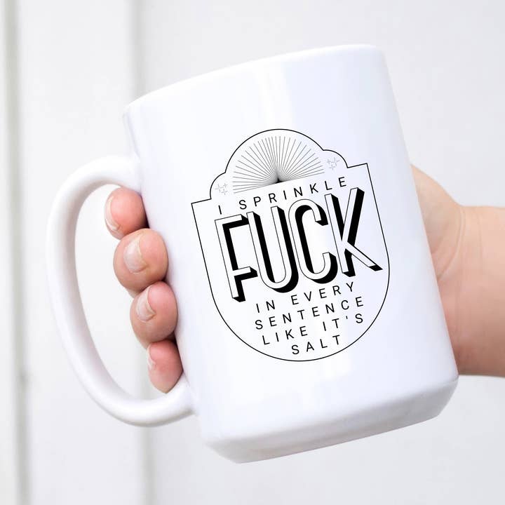 I Sprinkle Fuck in Every Sentence 15oz kaffemuggar för wholesale av SheMugs