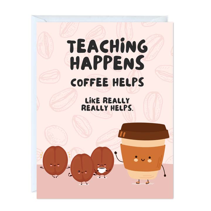 Funny Teacher Appreciation Coffee Card (Coffee really helps) for wholesale by ALY LOU®