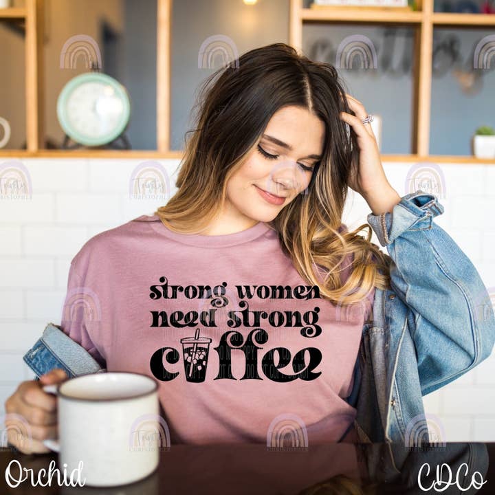 Strong Woman Need Strong Coffee for wholesale by Trinity & Christopher Designs LLC