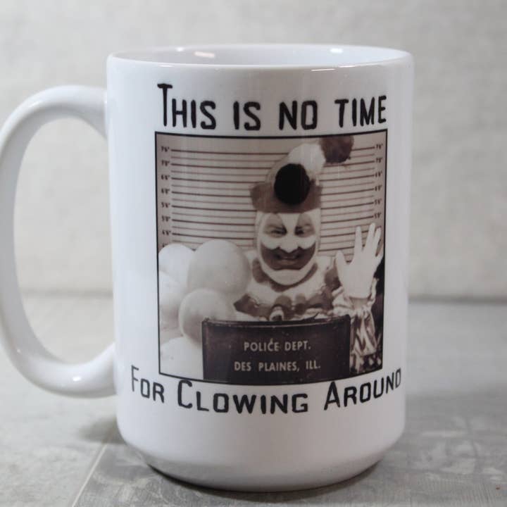 John Wayne Gacy No Time For Clowning around // 15 Oz. mug for wholesale by Raven Design