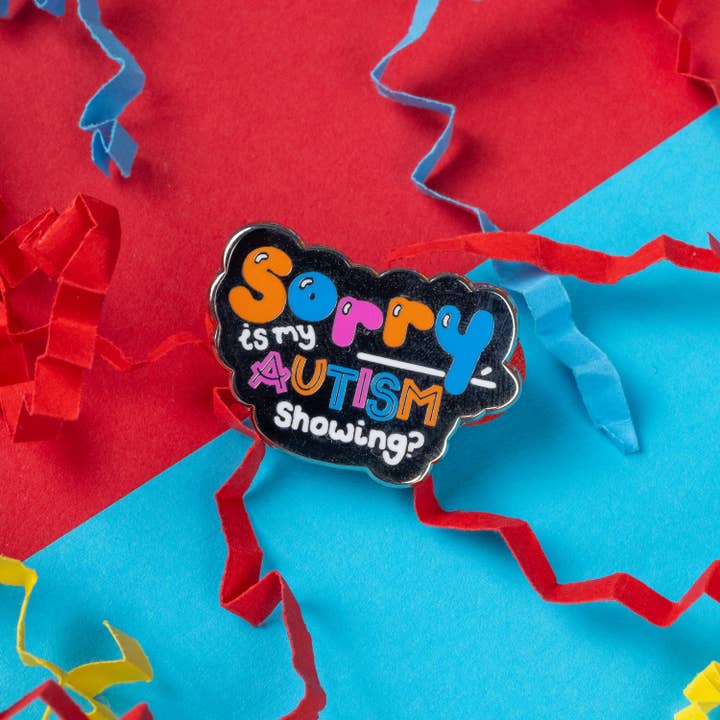 Innabox Ltd - Wholesale Lapel Pin/Button - Sorry is my Autism Showing? Enamel Pin2