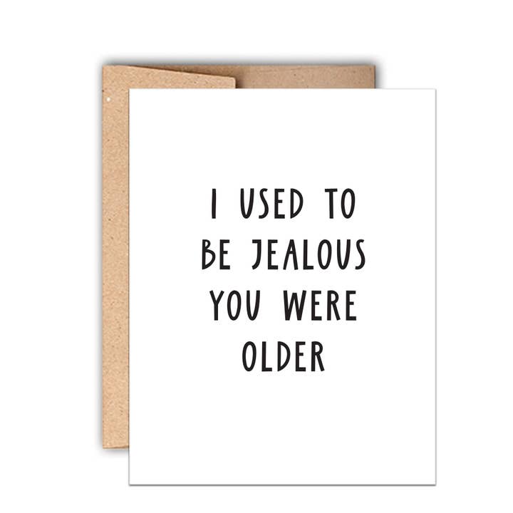 Jealous You Were Older Funny Letterpress Birthday Card for wholesale by Stack Paper Press
