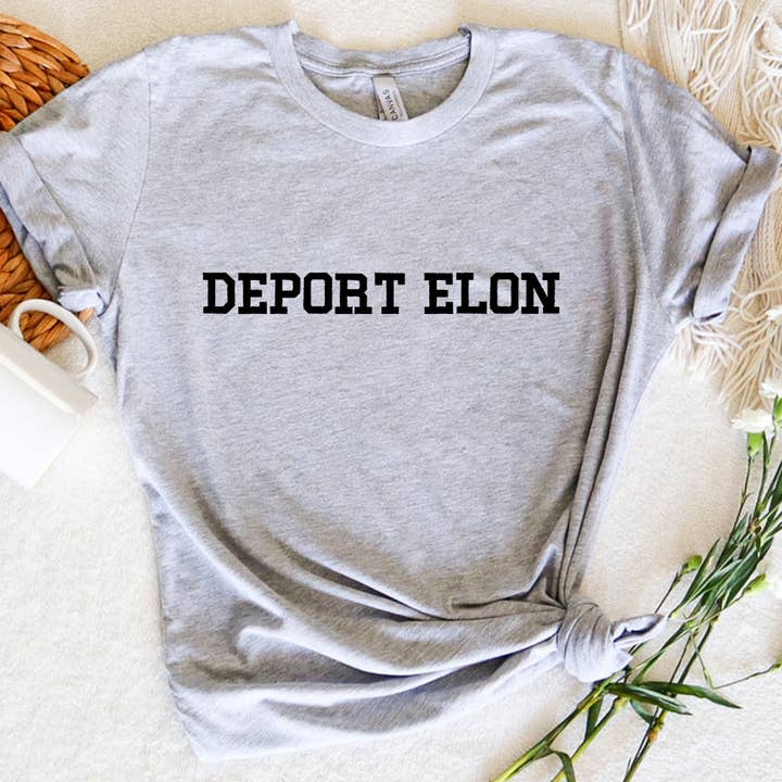 Deport Elon - Anti Musk Liberal T-Shirt for wholesale by House Of Rodan