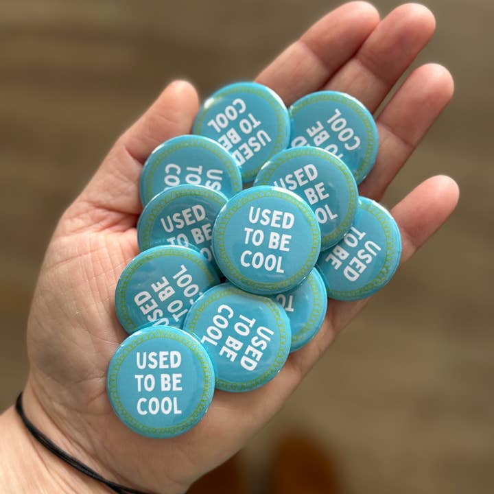 Used to Be Cool Pinback Button for wholesale by Stone Donut Design, LLC