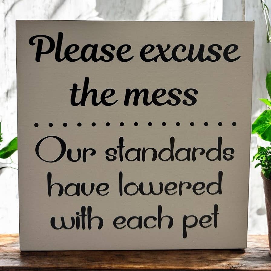 Inkwood Crafters - Wholesale Sign - Please Excuse the Mess - Funny Rustic Wood Pet Decor Sign7