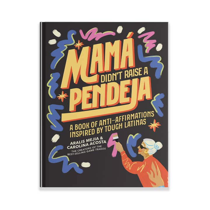 Mamá Didn't Raise a Pendeja: An 'Anti-Affirmations' Book and other Purchase Wholesale cordones para calzado. Free Returns & Net 60 Terms on Faire trending on Faire.