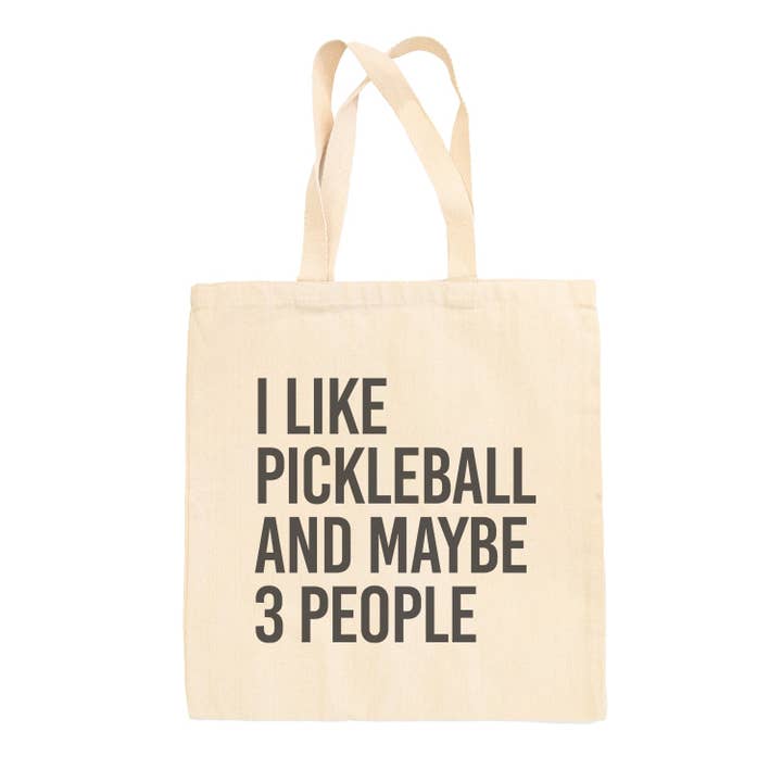 Ivy + Cloth - Wholesale Tote Bag - Women's - I Like Pickleball And Maybe 3 People Tote Bag