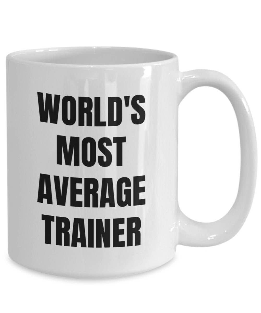 CustomHappy - Wholesale Coffee Mug - Trainer Mug - Coffee Cup - World's Most Average Trainer3