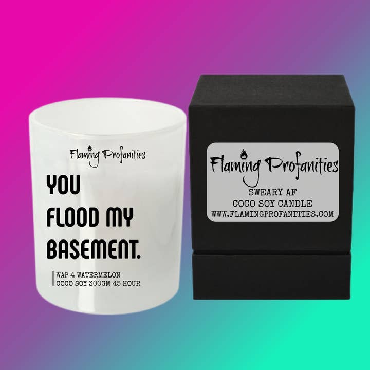You Flood My Basement - Soy Candle for wholesale by Flaming Profanities