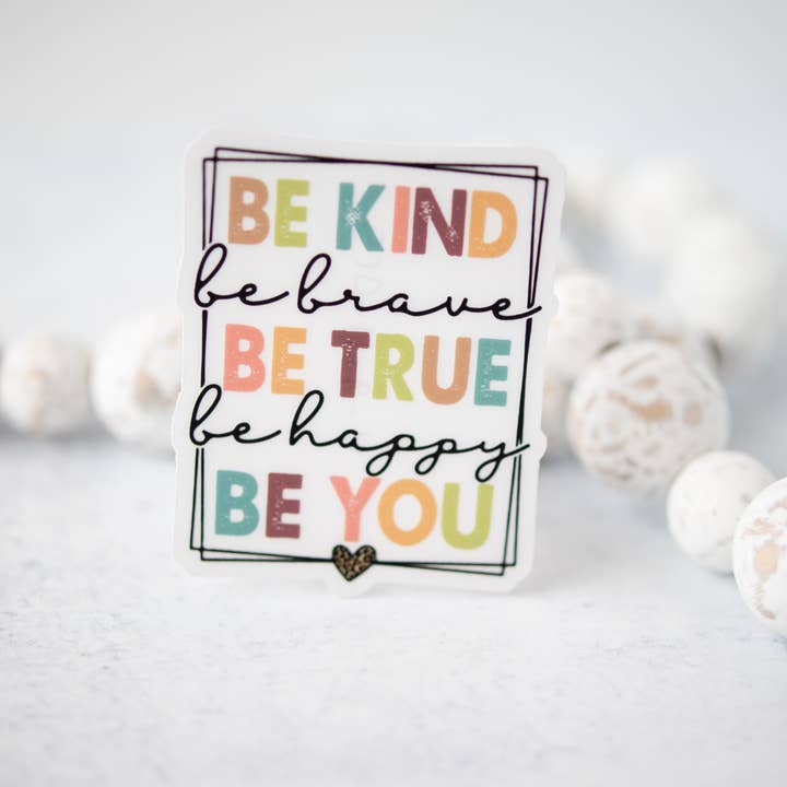 Transparenter Aufkleber „Be Kind Brave True Happy You“ für den Großhandel von Savannah and James Co