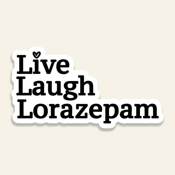 Calm Down Caren - Wholesale Sticker - Live Laugh Lorazepam -Â Vinyl Sticker