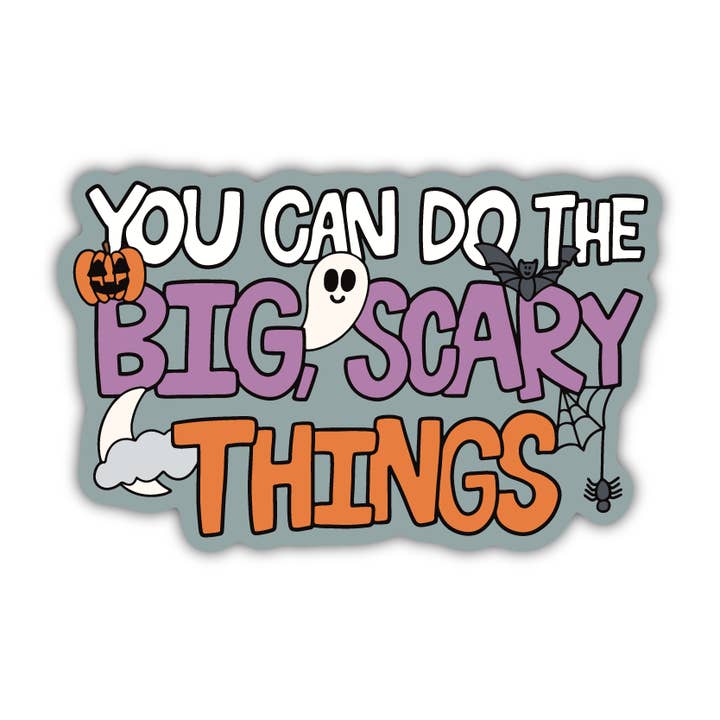 You Can Do The Big Scary Things Sticker for wholesale by Kyn You Believe It
