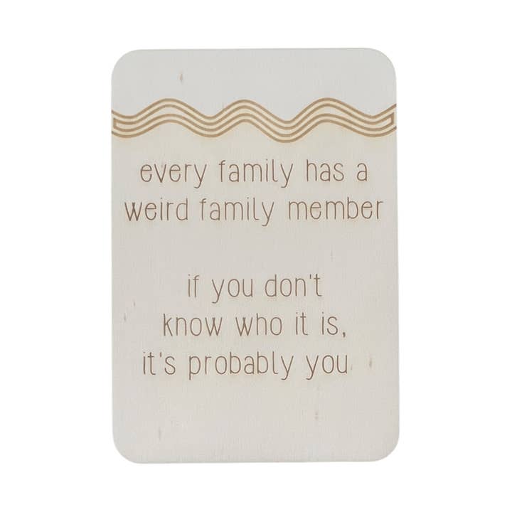 Ogni famiglia ha un membro strano. per la vendita all'ingrosso da parte di Cheeky Charlie Keep Cards