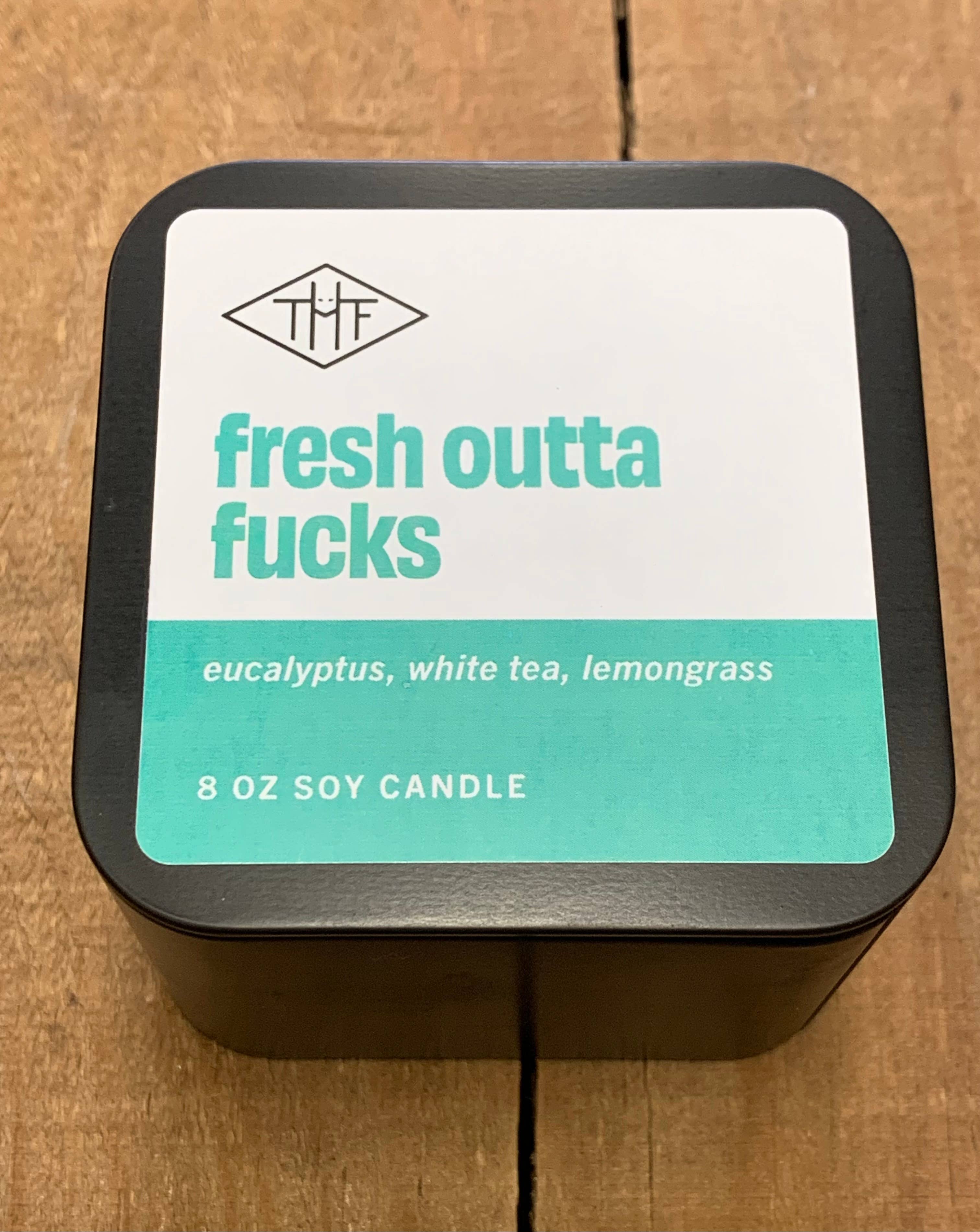 The Humble Fox Candle Co. - Wholesale Travel Candles - FRESH OUTTA F*CKS Soy Candle - 8oz Tin1