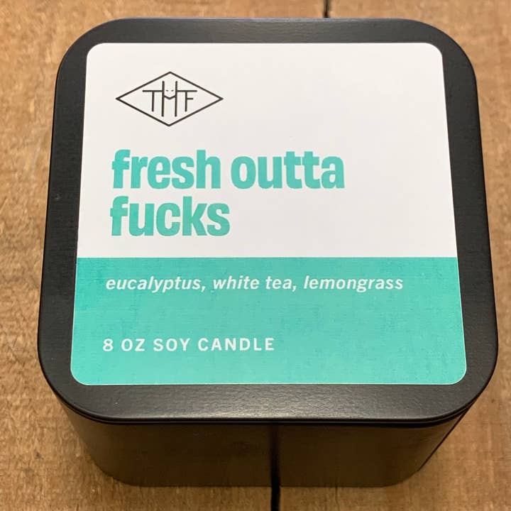 The Humble Fox Candle Co. - Wholesale Travel Candles - FRESH OUTTA F*CKS Soy Candle - 8oz Tin1