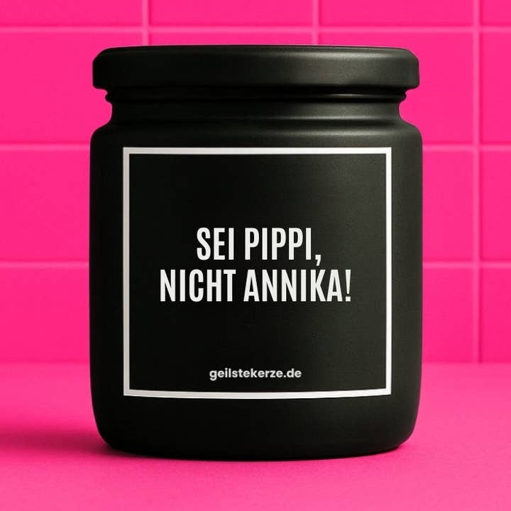 Scented candle | BE PIPPI, NOT ANNIKA! for wholesale by geilstekerze