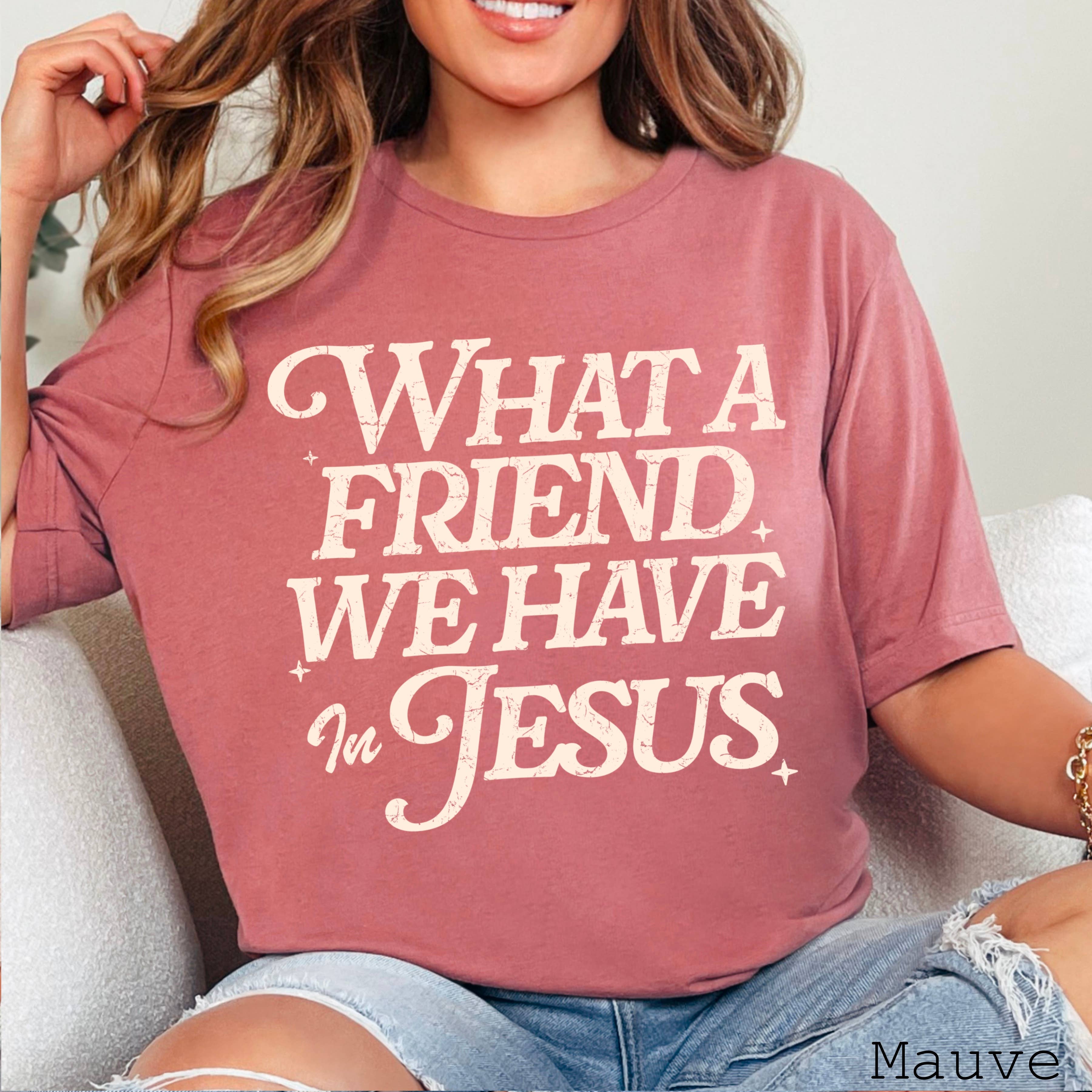 Shoppe SHC - Wholesale T-Shirt (Graphic) - Women's - What A Friend We Have In Jesus Graphic Shirt | Bella Canvas3