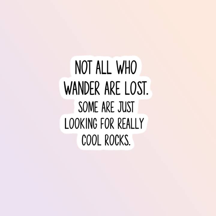 Sorry Not Sorry Co – wholesale Sticker – Rock Collector Sticker, Not All Who Wander Are Lost