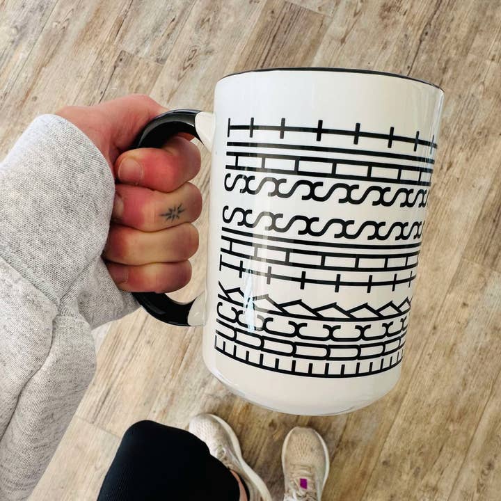 Fuck This Shit Mug, Tire Track Mug, Hidden Message Mug for wholesale by Mugsby