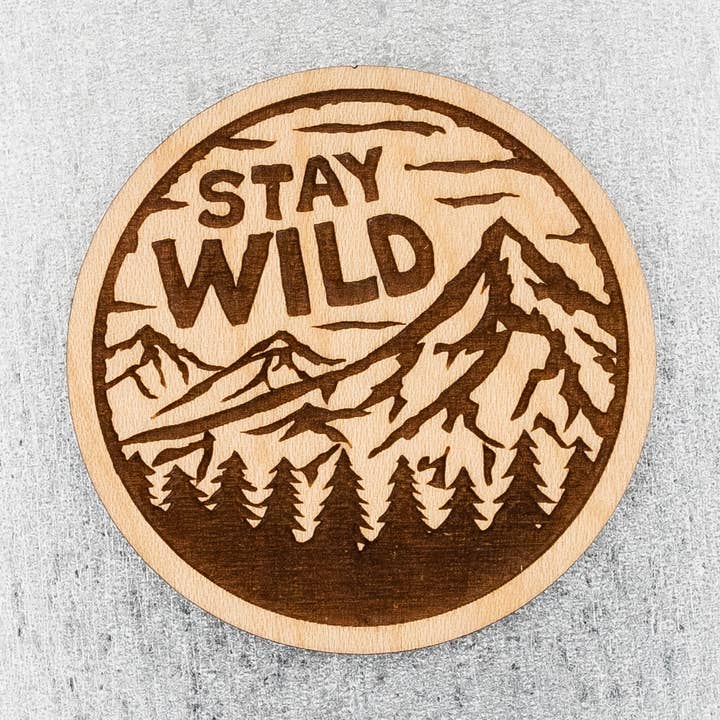 Stay Wild Wood Magnet for wholesale by Steamer Lane Design