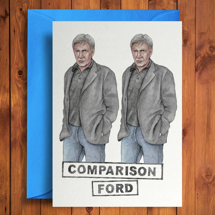 Comparison Ford – Funny Celebrity Pun Card for wholesale by Quite Good Cards
