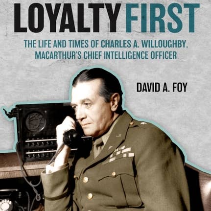 Loyalty First: The Life and Times of Charles A. Willoughby, Macart
for wholesale by Bradley's Book Clearance