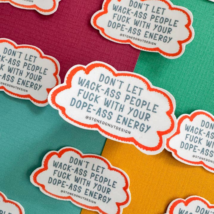 Lad ikke skøre mennesker ødelægge din fede energi vinyl klistermærke for engroshandel hos Stone Donut Design, LLC