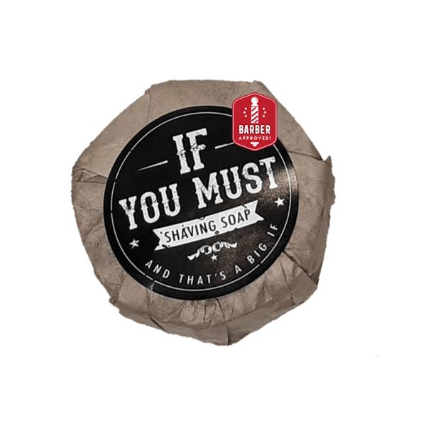 If You Must Shaving Soap for wholesale by The Sussex Beard Oil Merchants