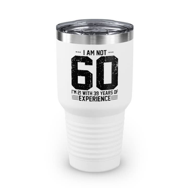 30oz Tumbler Stainless Steel Colors Hilarious Sarcasm Funny 60th Celebrations Celebrate Party Humorous Celebrant Family Birthdate Sarcastic for wholesale by Teegarb LLC