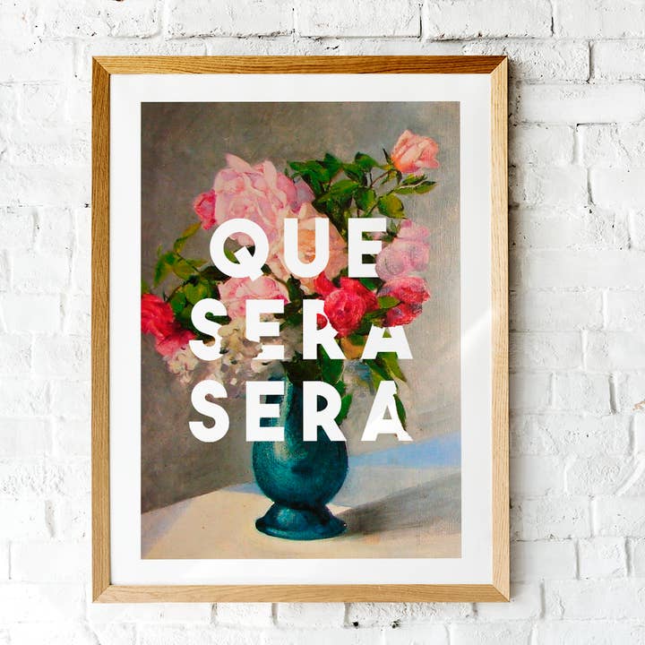 Que Sera Sera for wholesale by The 13 Prints