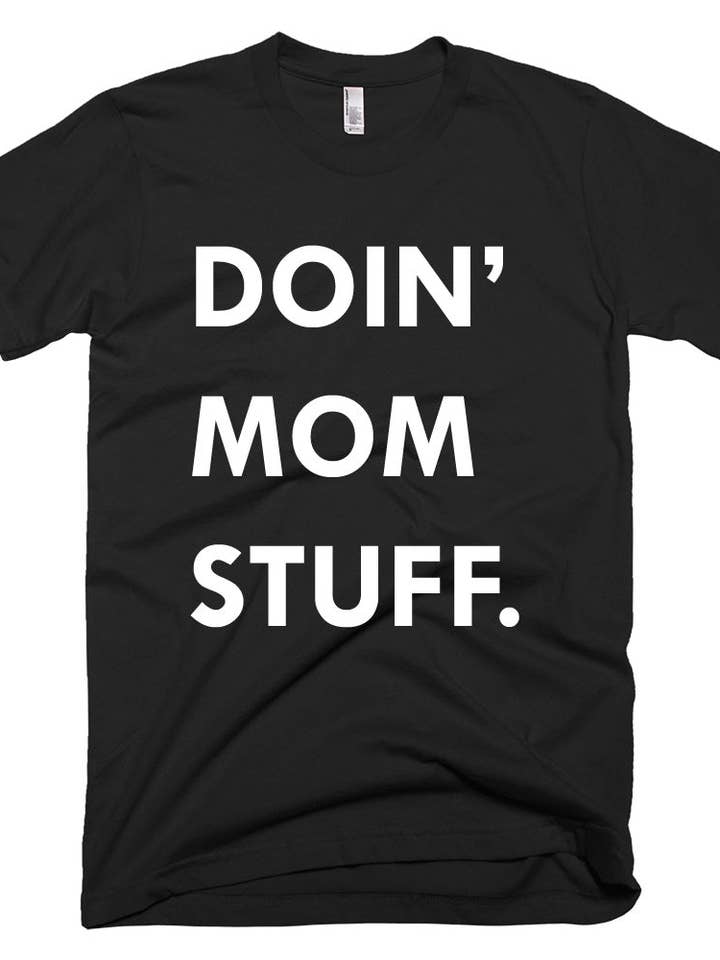THIS KID SUPPLY CO. - Doin' Mom Stuff Tee - White on Black (Adult sizes) for wholesale by This Kid Clothing Co.