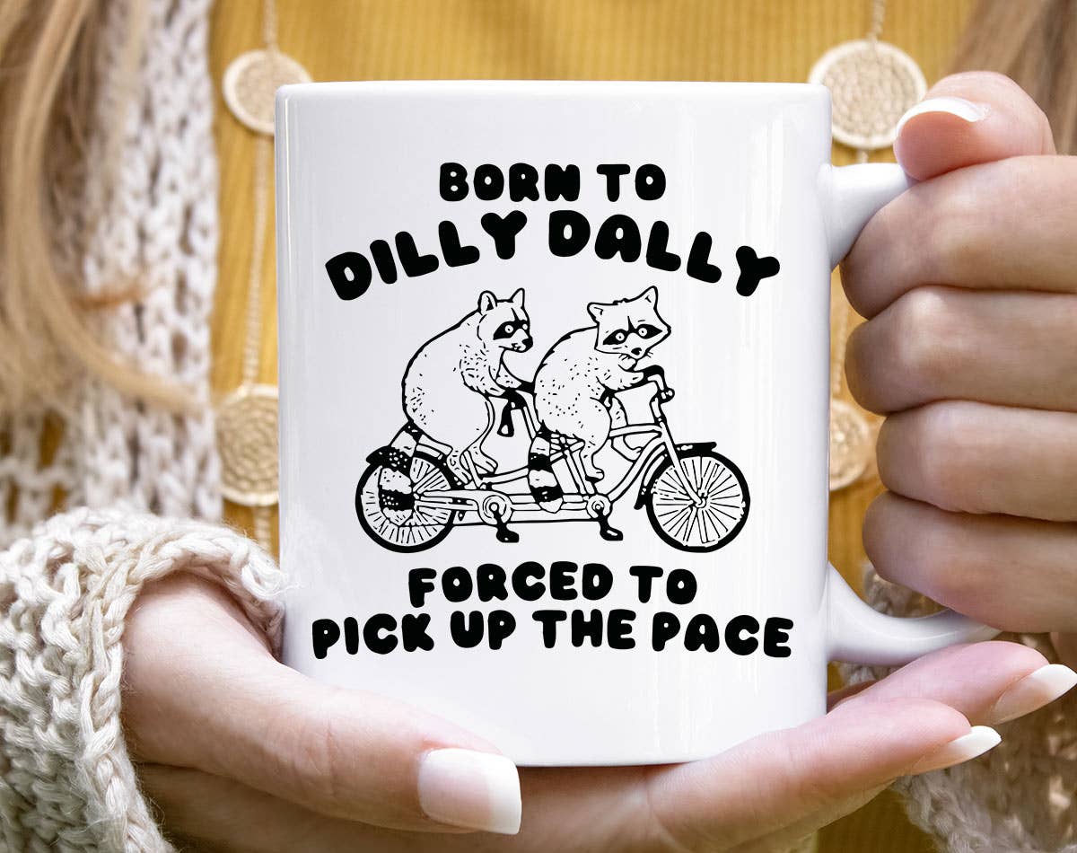 House Of Rodan – wholesale Coffee mug – Born To Dilly Dally Raccoon - Funny Weird Animal Coffee Mug0