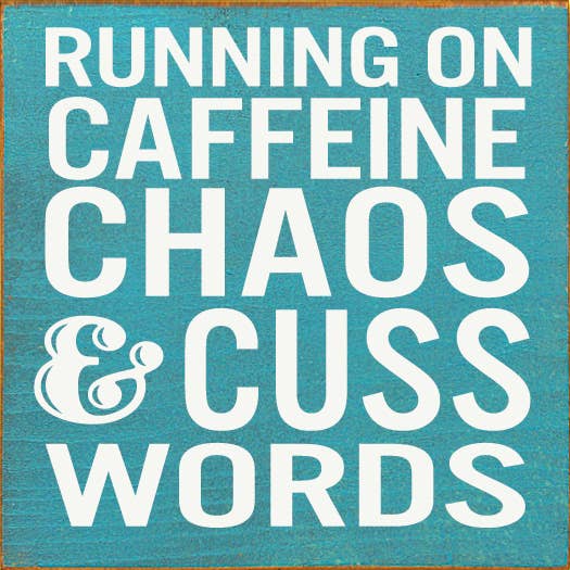 SAWDUST CITY – wholesale Skylt – Kör på koffeinkaos & Cuss-ord7