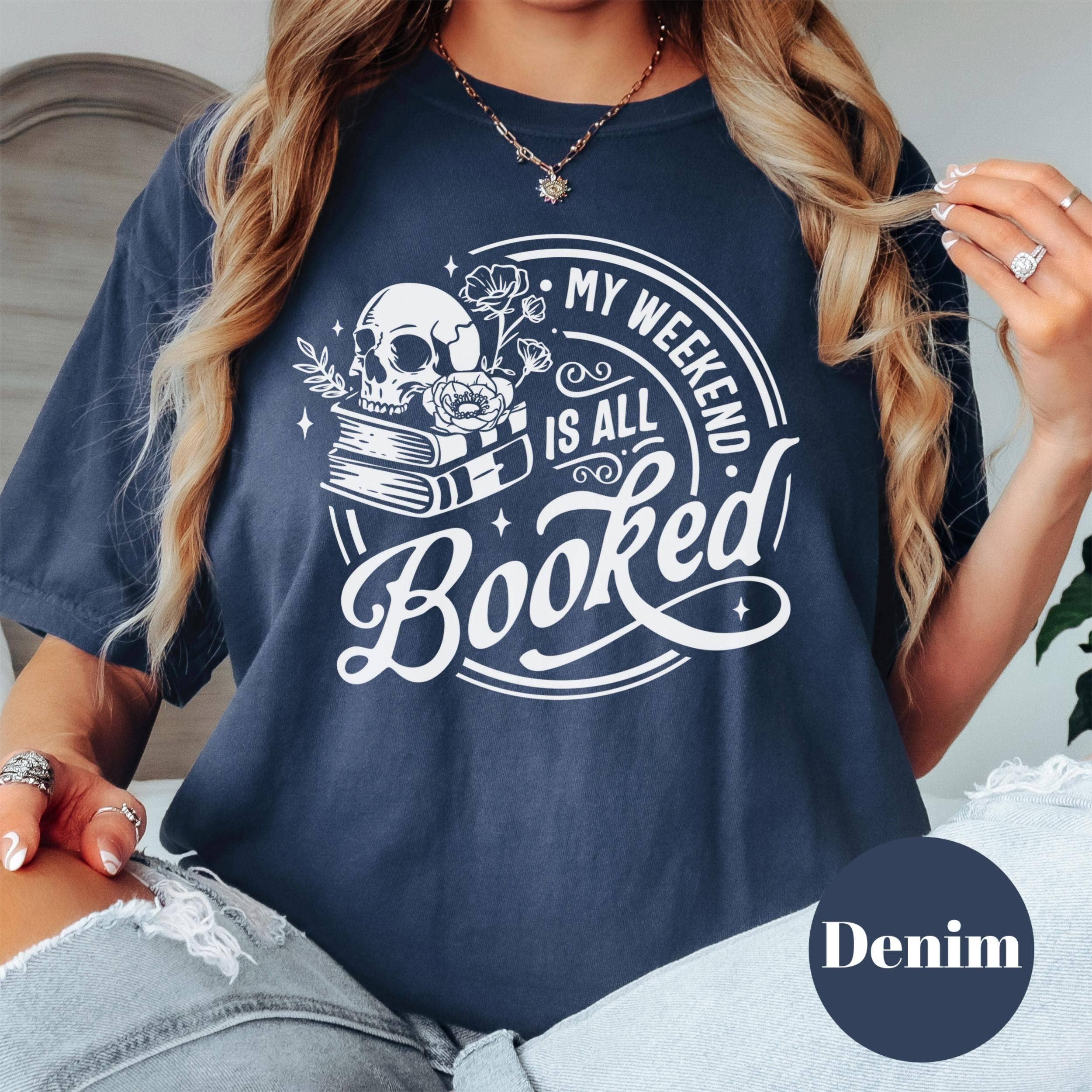 Purely Bookish - Wholesale Screen Printed T-Shirt - Women's - My Weekend Is All Booked Shirt, Gothic Book Comfort Colors® Shirt, Dark Academia Reading Tee, Skull Book Lover Gift, Spooky Bookish Shirt4