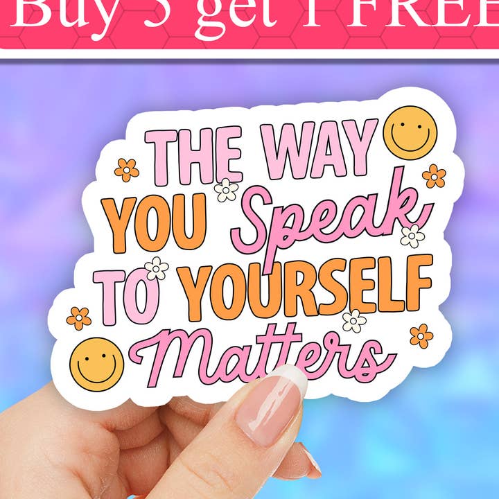 The way you speak to yourself matters Waterproof Sticker for wholesale by Neya Sticker Shop