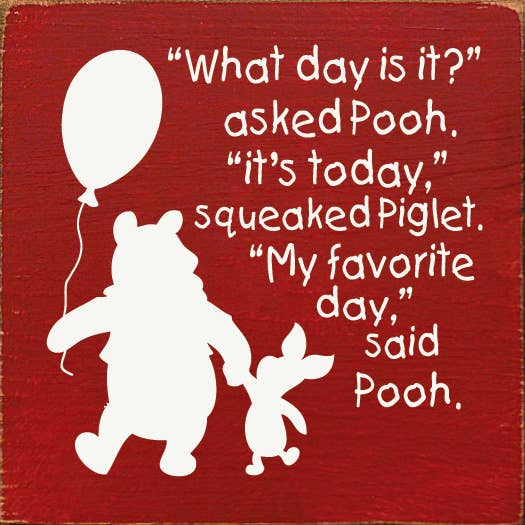 SAWDUST CITY - Wholesale Sign - What Day Is It Asked Pooh to Piglet Wood sign6