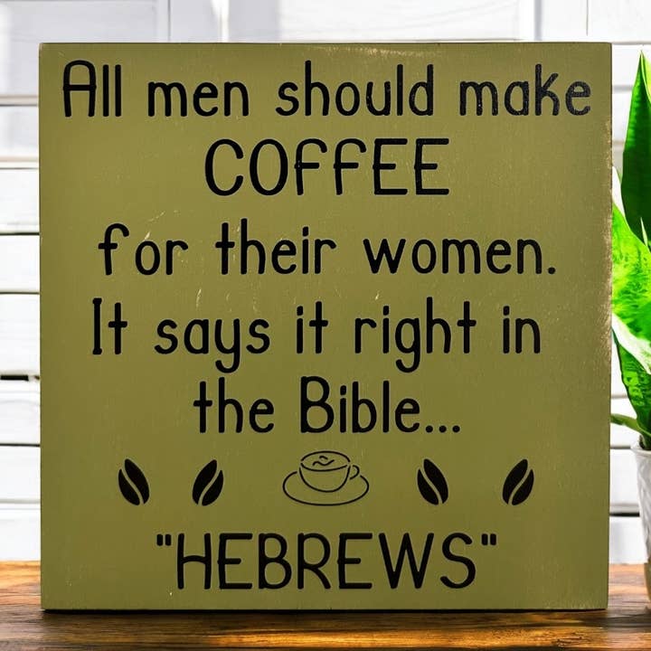 Inkwood Crafters - Wholesale Sign - Hebrews - Funny Rustic Wood Coffee Sign Farmhouse Decor15