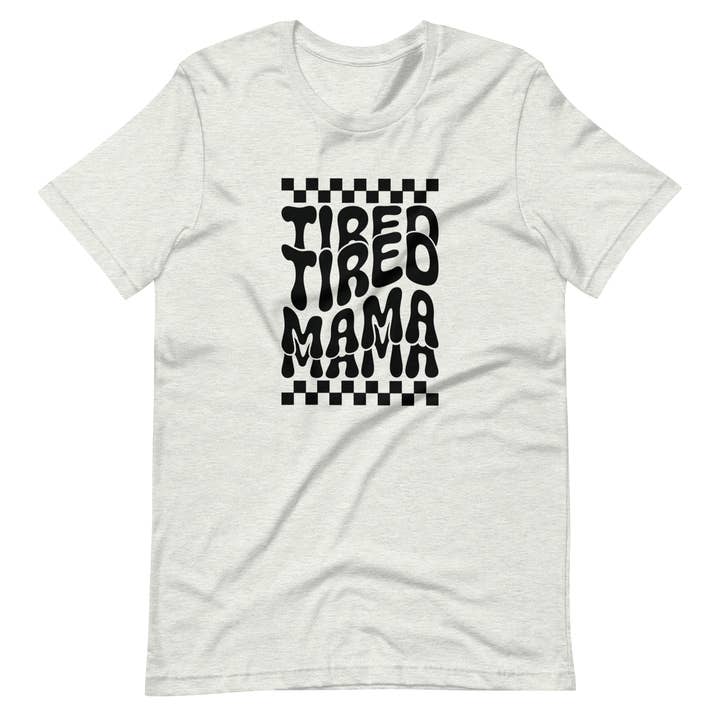 Aspen+Ember - Wholesale Screen Printed T-Shirt - Women's - Mama Tired shirt-Short sleeve mama shirt-Mama graphic tee