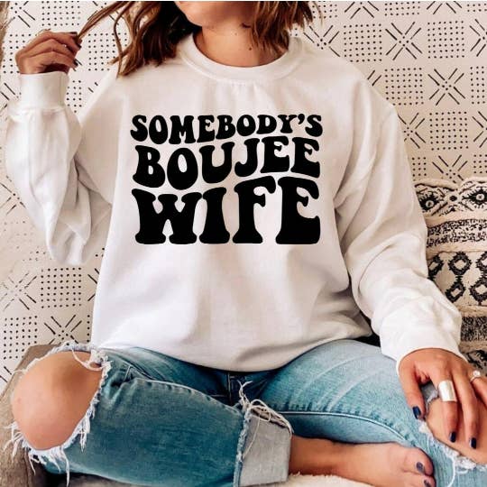 Somebody's Boujee Wife Crewneck for wholesale by Carolina Moon