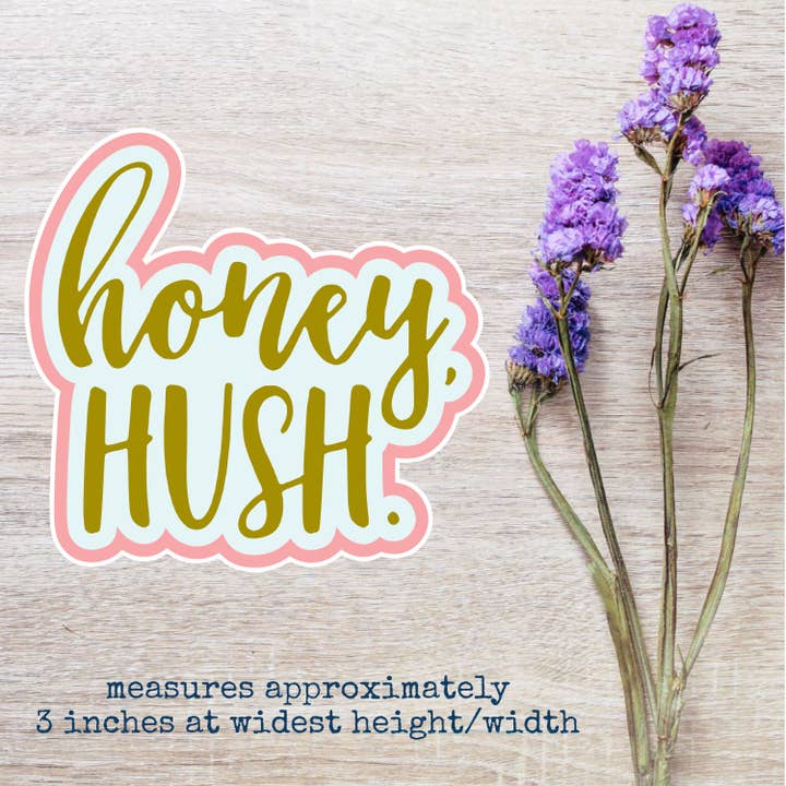 'Tesoro, zitto. ' Adesivo in vinile Southern Sayings fatto a mano per la vendita all'ingrosso da parte di by BellaBlue