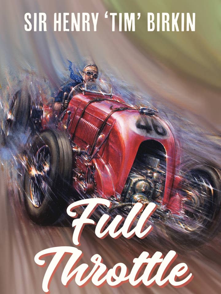'Full Throttle' - The amazing life of Sir Henry 'Tim' Birkin for wholesale by Daredevil Books